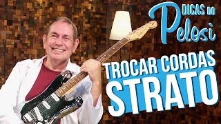 COMO TROCAR CORDAS DE GUITARRA STRATO | Dicas do Pelosi #6