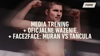 FAME 12: Media Trening + Ceremonia Ważenia + F2F Murański vs Tańcula