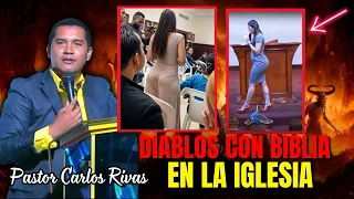 Diablos con Biblia camuflados en la Iglesia - Pastor Carlos Rivas