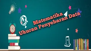 Pembelajaran Matematika Ukuran Penyebaran Data