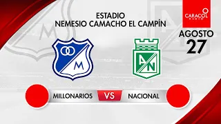 EN VIVO | Millonarios vs Atlético Nacional - Liga Colombiana por el Fenómeno del Fútbol