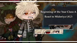 Beginning of the Year Class A React to Midoriya || VILLAIN Deku || AU || BNHA ||gacha