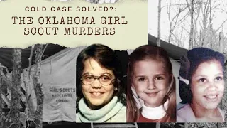 Solved?: The Oklahoma Girl Scout Murders