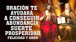 Oración te ayudará a conseguir abundancia,suerte,prosperidad,felicidad, amor a la Santísima Trinidad