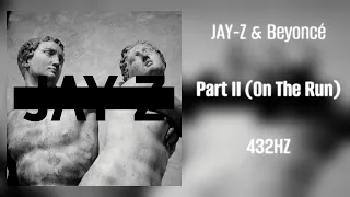 JAY-Z & Beyoncé - Part II (On The Run) [432Hz]