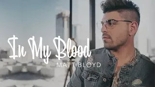 In My Blood  - Shawn Mendes cover by Matt Bloyd