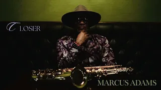 NEW MUSIC by Soul Jazz Artist Marcus Adams -'Closer'