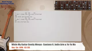 🎸 While My Guitar Gently Weeps - Santana ft. Indie Arie & Yo-Yo Ma Guitar Backing Track