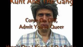 Kunt And The Gang - Come On Cliff, Admit You're Queer