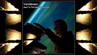 Vanderson - Back To The Gate Of Universe [Full Album]