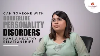 Can someone with Borderline Personality Disorder have a healthy relationship? – Cadabam’s Hospitals