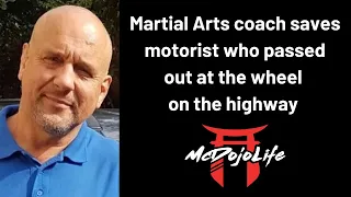 McDojo News: Martial arts coach saves a driver who passed out at the wheel on the highway