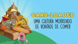 Carb-Loaded: Uma Cultura Morrendo de Vontade de Comer