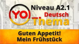 Thema "Guten Appetit! Mein Frühstück" (A2.1). Deutsch mit Oxana Vassiljeva