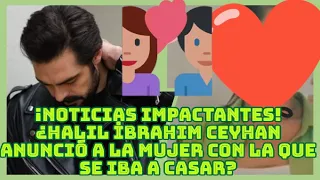 ¡Buenas noticias! ¡Halil İbrahim Ceyhan anunció a la mujer con la que se casará!