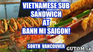THE BEST Vietnamese Sub Sandwich at BANH MI SAIGON - Vancouver Food Reviews - Gutom.ca