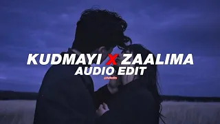 kudmayi x zaalima - [edit audio]