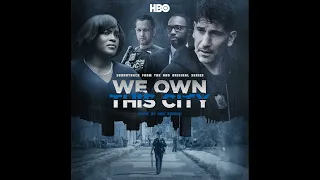 We Own This City - Soundtrack - End Credits (from the HBO Limited Series)