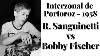 Bobby Fischer; puro talento; "arrolla" a Sanguinetti en el Interzonal de Portoroz - 1958.