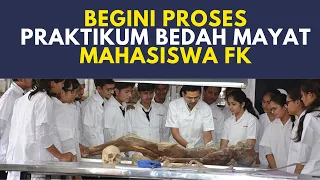 BEGINI PROSES PRAKTIKUM BEDAH MAYAT MAHASISWA FK