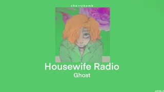 Ghost - Housewife Radio (Slowed)