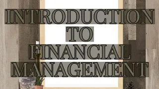 introduction to financial Management, definition, importance etc