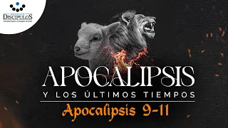 Apocalipsis y los últimos tiempos | Clase 8 | Apocalipsis 9-11