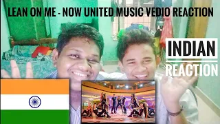 Now United - Lean On Me (Official Music Video) | 🇮🇳 INDIAN REACTION