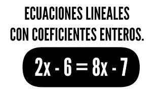 Ecuaciones Lineales con coeficientes enteros.