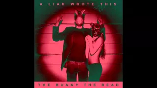 The Bunny The Bear - Curtain Call (High Quality)