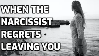 When The Narcissist Regrets Leaving You