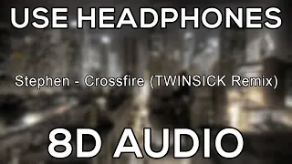 Stephen - Crossfire (TWINSICK Remix) | 8D AUDIO🎧
