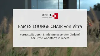 "Der Vitra Eames Lounge Chair" - zeitloser Sessel für höchsten Komfort// Drifte Experten Team