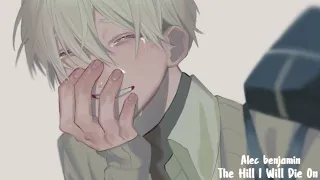 Nightcore - The Hill I Will Die On || by Alec Benjamin