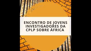 UCCLA acolheu Encontro de jovens investigadores da CPLP sobre África - Parte da tarde