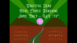Grateful Dead - Here Comes Sunshine - Jams Only - Late '73 - Just The Jams
