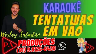 Karaokê - Tentativas em Vão - Wesley Safadão (Com Letra)