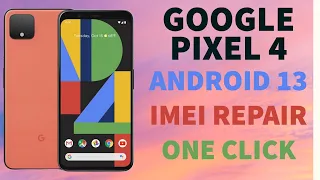 Google Pixel 4 Android 13 Imei Repair [One Click] @alqabsolution