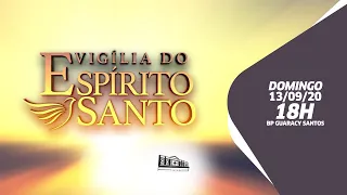 Vigília do Espírito Santo - 13/09/20 - 18h - Bp Guaracy Santos