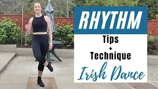 IRISH DANCE - RHYTHM - TIPS & TECHNIQUE