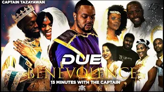 #IUIC || 15 Minutes W/ The Captains || DUE BENEVOLENCE