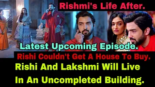 Rishi And Lakshmi Finally Gets An Uncompleted Building To Live After They Left The Oberoi House.