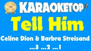 Tell Him  - Celine Dion & Barbra Streisand (Karaoke and Lyric Version) [Audio High Quality]