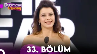 Duymayan Kalmasın 33.Bölüm