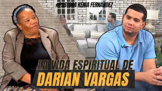 DARIAN VARGAS NOS HABLA DE SU IMPACTANTE VIDA  ESPIRITUAL - PASTORA KENIA FERNANDEZ