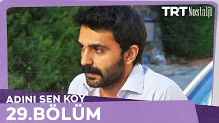 Adını Sen Koy 29.Bölüm