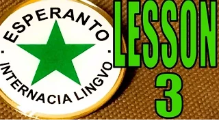 Esperanto lesson 3: Pronouns, infinitives, present tense, adverbs