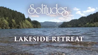 1 hour of Relaxing Music: Dan Gibson’s Solitudes - Lakeside Retreat (Full Album)