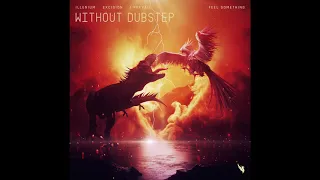 ILLENIUM, Excision, I Prevail - Feel Something (Without Dubstep)