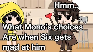 What Mono’s Options are when Six gets mad at him Ft. Little nightmares￼